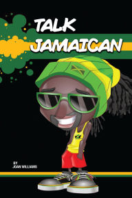 Title: Talk Jamaican, Author: Joan Williams