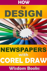 Title: Beginner's Guide To Newspaper Design With Corel Draw, Author: Sesan Oguntade