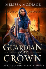 Title: Guardian of the Crown, Author: Melissa McShane