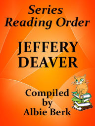 Title: Jeffery Deaver: Best Reading Order Series - with Summaries & Checklist - Compiled by Albie Berk, Author: Albie Berk