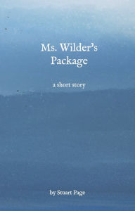 Title: Ms. Wilder's Package, Author: Stuart Page