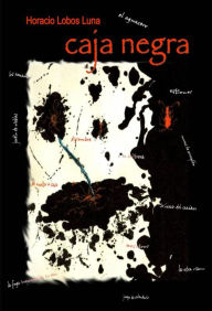 Title: Caja Negra, Author: Horacio Lobos Luna