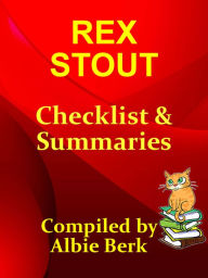 Title: Rex Stout: with Summaries & Checklist - Compiled by Albie Berk, Author: Albie Berk