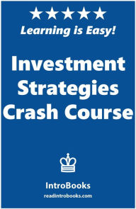 Title: Investment Strategies Crash Course, Author: IntroBooks