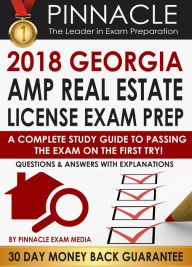 Title: 2018 GEORGIA AMP Real Estate License Exam Prep: A Complete Study Guide to Passing the Exam on the First Try, Questions & Answers with Explanations, Author: Pinnacle Exam Media