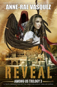 Title: Reveal: A Truth Seekers End of the World Religious Thriller, Author: Anne-Rae Vasquez