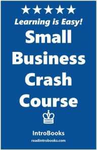 Title: Small Business Crash Course, Author: IntroBooks