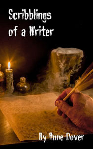 Title: Scribblings of a Writer, Author: Anne Dover