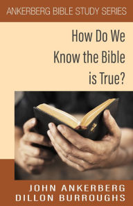 Title: How Do We Know the Bible is True?, Author: John Ankerberg