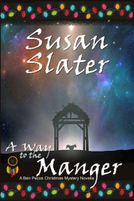 Title: A Way To The Manger, Author: Susan Slater