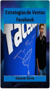 Title: Estrategias de Ventas Facebook, Author: Eduardo Torres