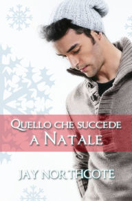 Title: Quello che succede a Natale, Author: Jay Northcote