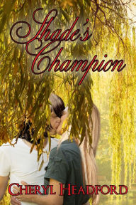 Title: Shade's Champion, Author: Cheryl Headford