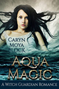 Title: Aqua Magic, Author: Caryn Moya Block