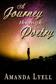 Title: A Journey Through Poetry, Author: Amanda Lyell