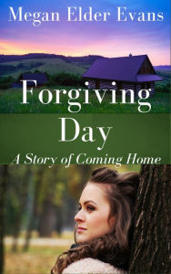 Title: Forgiving Day, Author: Megan Elder Evans