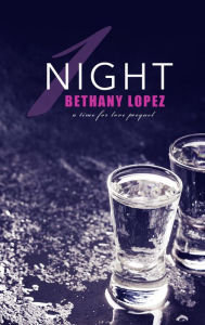 Title: 1 Night, Author: Bethany Lopez