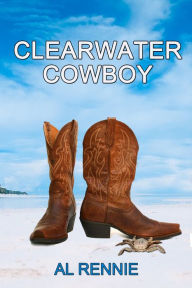 Title: Clearwater Cowboy, Author: Al Rennie