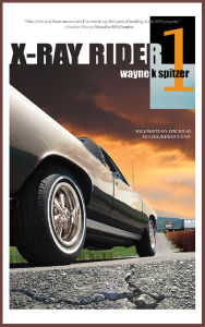 Title: X-Ray Rider 1, Author: Wayne Kyle Spitzer