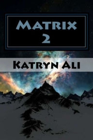 Title: Matrix 2, Author: Katryn Ali