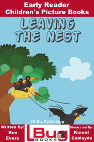 Title: Leaving the Nest: Early Reader - Children's Picture Books, Author: Ken Evers