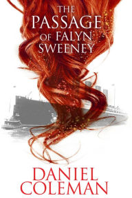 Title: The Passage of Falyn Sweeney: a short story, Author: Daniel Coleman