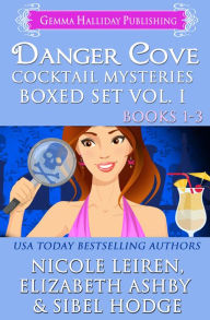 Title: Danger Cove Cocktail Mysteries Boxed Set (Books 1-3), Author: Nicole Leiren