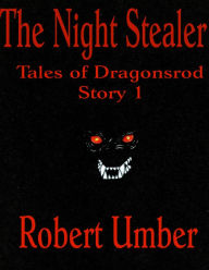 Title: The Night Stealer, Author: Robert Umber