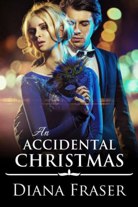 An Accidental Christmas by Diana Fraser | NOOK Book (eBook ...