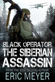 Title: Black Operator: The Siberian Assassin, Author: Eric Meyer