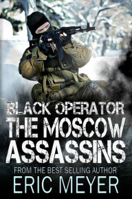 Title: Black Operator: The Moscow Assassins, Author: Eric Meyer