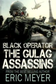 Title: Black Operator: The Gulag Assassins, Author: Eric Meyer