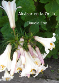 Title: Alcázar en la Orilla, Author: Claudia Ene