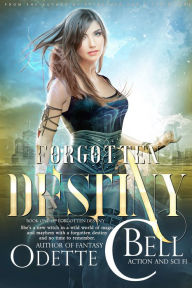 Title: Forgotten Destiny Book One, Author: Odette C. Bell