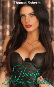 Title: Hotwife Lexi Takes The Challenge (Book 1 of 