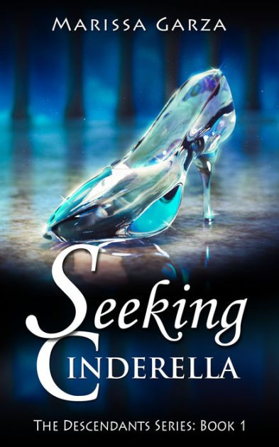 Seeking Cinderella by Marissa Garza | eBook | Barnes & Noble®