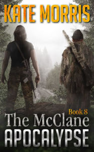 Title: The McClane Apocalypse Book Eight, Author: Kate Morris