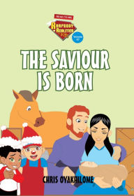 Title: Rhapsody of Realities for Kids, December 2017 Edition: The Saviour Is Born, Author: Chris Oyakhilome