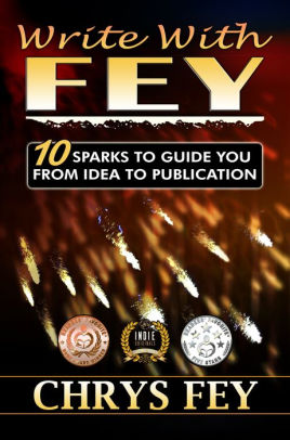 Write with Fey: 10 Sparks to Guide You From Idea to Publication
