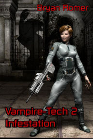 Title: Vampire-Tech 2: Infestation, Author: Bryan Romer