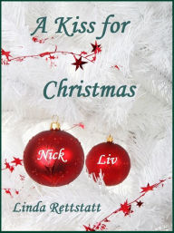 Title: A Kiss for Christmas: A Ladies in Waiting Epilogue Short Story, Author: Linda Rettstatt