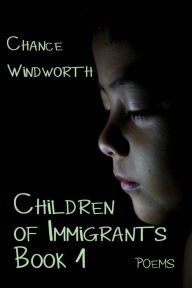 Title: Children of Immigrants Book 1, Author: Chance Windworth