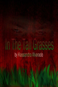 Title: In the Tall Grasses, Author: Kassandra Alvarado