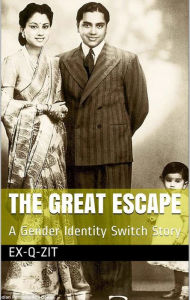 Title: The Great Escape: A Gender Identity Switch Story, Author: Ex-q-zit