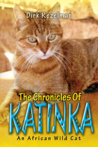 Title: The Chronicles of Katinka, Author: Dirk Rezelman