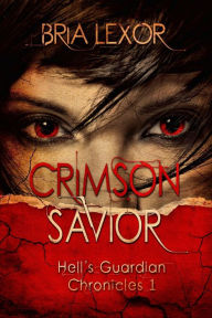 Title: Crimson Savior: The Hell's Guardian Chronicles: Book 1, Author: DJ Tira