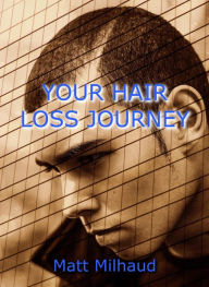 Title: Your Hair Loss Journey, Author: Matt Milhaud
