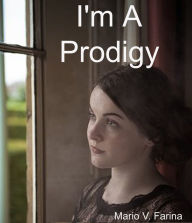 Title: I'm a Prodigy, Author: Mario V. Farina