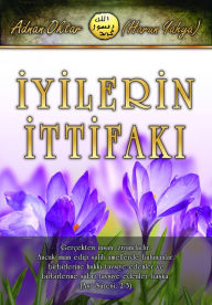 Title: Iyilerin Ittifaki, Author: Harun Yahya - Adnan Oktar