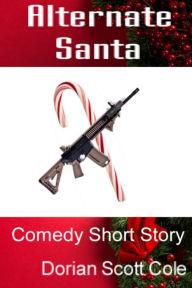 Title: Alternate Santa, Author: Dorian Scott Cole